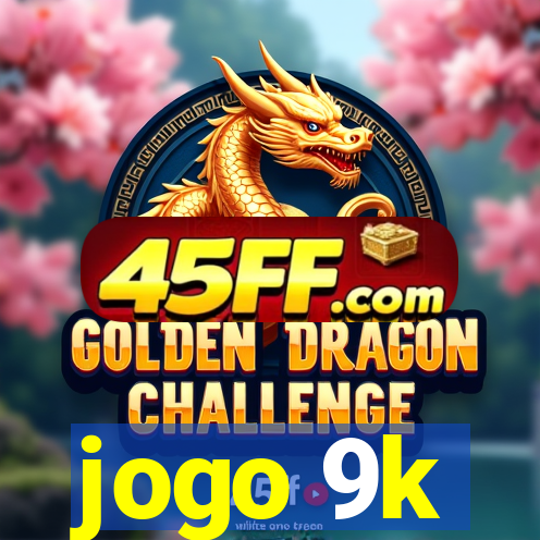 jogo 9k
